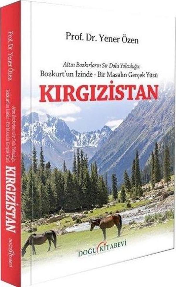 Kırgızistan - Altın Bozkırların Sır Dolu Yolculuğu: Bozkurt'un İzinde - Bir Masalın Gerçek Yüzü - Doğu Kitabevi - Image 1
