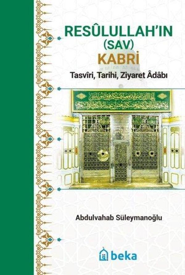 Resulullah'ın Kabri - Tasviri, Tarihi, Ziyaret Adabı - Beka Yayınları - Image 1