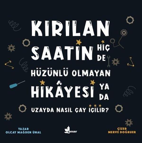 Kırılan Saatin Hiç de Hüzünlü Olmayan Hikayesi ya da Uzayda Nasıl Çay İçilir? - Çınar Yayınları - Image 1