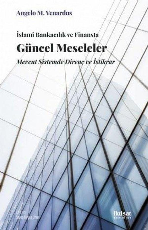 İslami Bankacılık ve Finansta Güncel Meseleler - Mevcut Sistemde Direnç ve İstikrar - İktisat Yayınları - Image 1