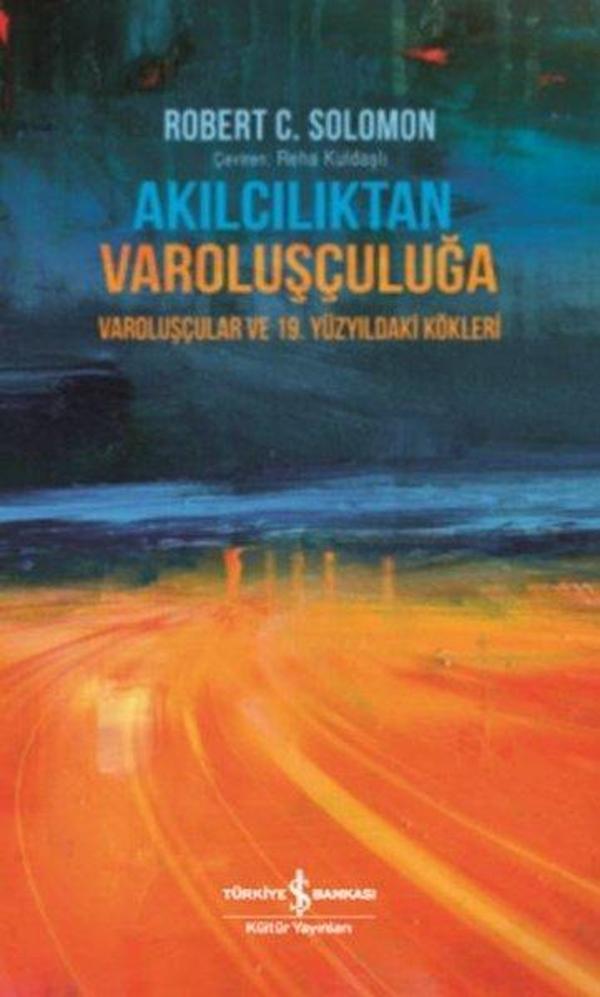 Akılcılıktan Varoluşçuluğa - Varoluşçular ve 19.Yüzyıldaki Kökleri - İş Bankası Kültür Yayınları - Image 1