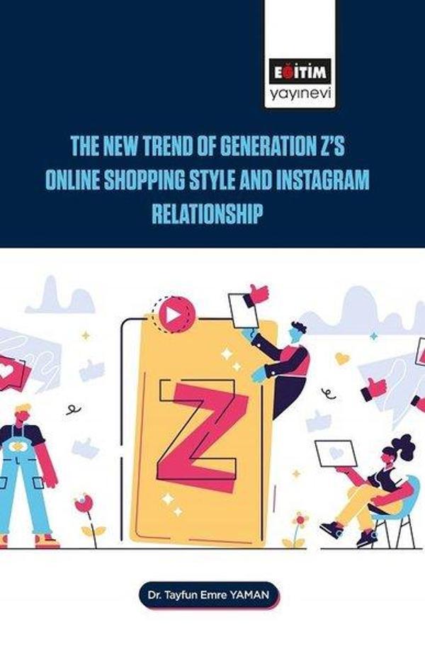 The New Trend of Generation Z's Online Shopping Style and Instagram Relationship - Eğitim Yayınevi - Image 1