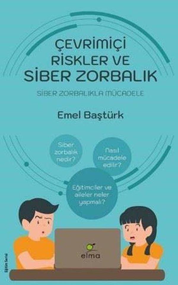 Çevrimiçi Riskler ve Siber Zorbalık - Siber Zorbalıkla Mücadele - Elma Yayınevi - Image 1