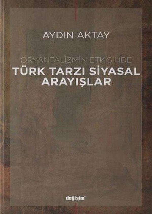 Oryantalizmin Etkisinde Türk Tarzı Siyasal Arayışlar - Değişim Yayınları - Image 1