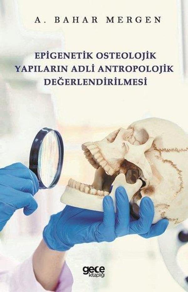 Epigenetik Osteolojik Yapıların Adli Antropolojik Değerlendirilmesi - Gece Kitaplığı - Image 1