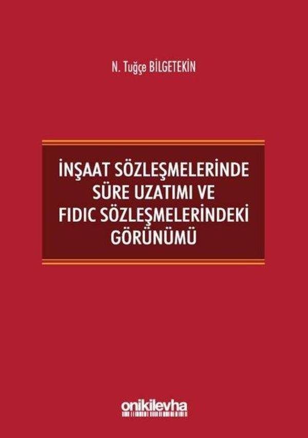 İnşaat Sözleşmelerinde Süre Uzatımı ve FIDIC Sözleşmelerindeki Görünümü - On İki Levha Yayıncılık - Image 1