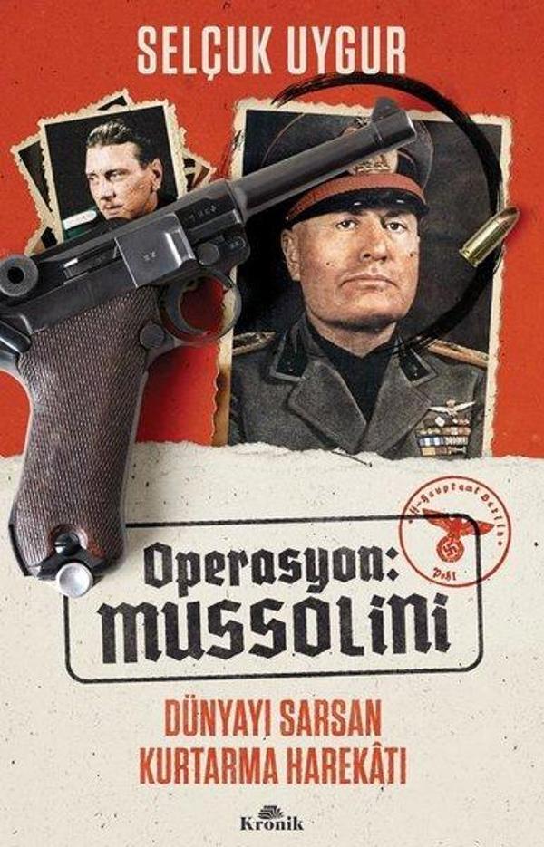 Operasyon: Mussolini - Dünyayı Sarsan Kurtarma Harekatı - Kronik Kitap - Image 1