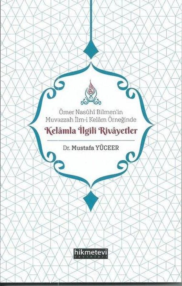 Ömer Nasuhi Bilmenin Muvazzah İlm-i Kelam Örneğinde Kelamla İlgili Rivayetler - Hikmetevi Yayınları - Image 1