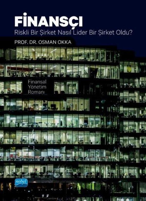 Finansçı - Riskli Bir Şirket Nasıl Lider Bir Şirket Oldu? Finansal Yönetim Romanı - Nobel Akademik Yayıncılık - Image 1