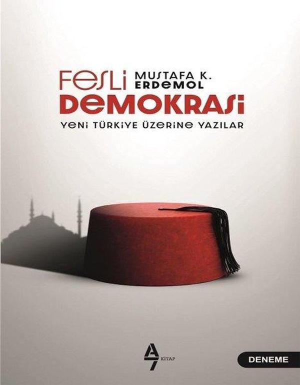 Fesli Demokrasi - Yeni Türkiye Üzerine Yazılar - A7 Kitap - Image 1
