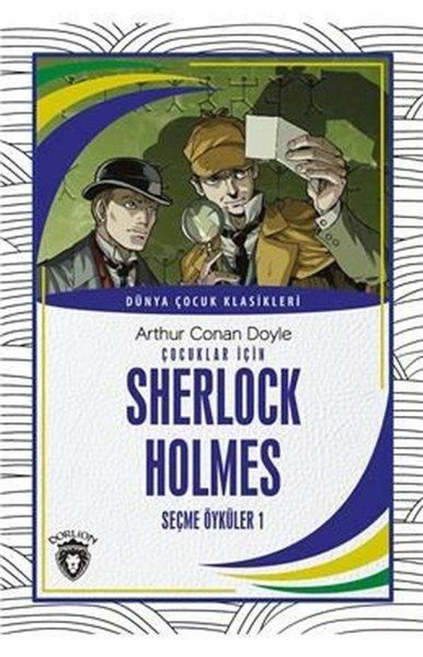 Çocuklar İçin Sherlock Holmes - Seçme Öyküler 1 - Dünya Çocuk Klasikleri - Dorlion Yayınevi - Image 1