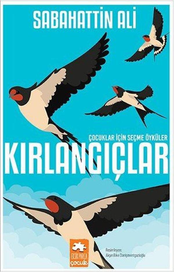 Kırlangıçlar - Çocuklar İçin Seçme Öyküler - Eksik Parça Yayınları - Image 1