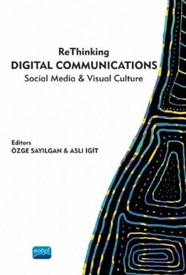 ReThinking Digital Communications Social Media and Visual Culture - Nobel Akademik Yayıncılık - Image 1
