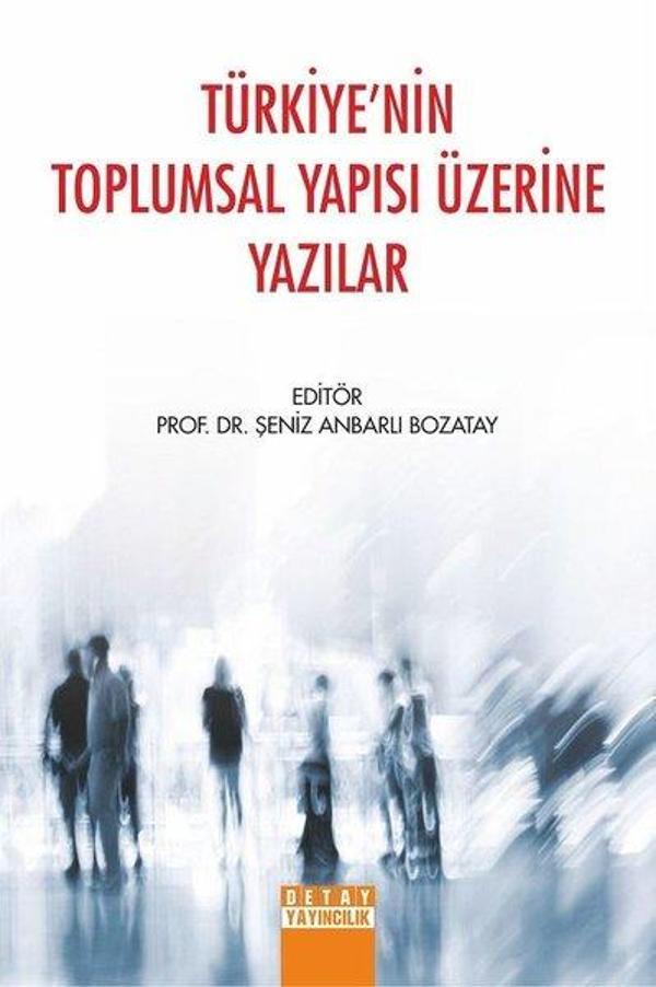 Türkiye'nin Toplumsal Yapısı Üzerine Yazılar - Detay Yayıncılık - Image 1