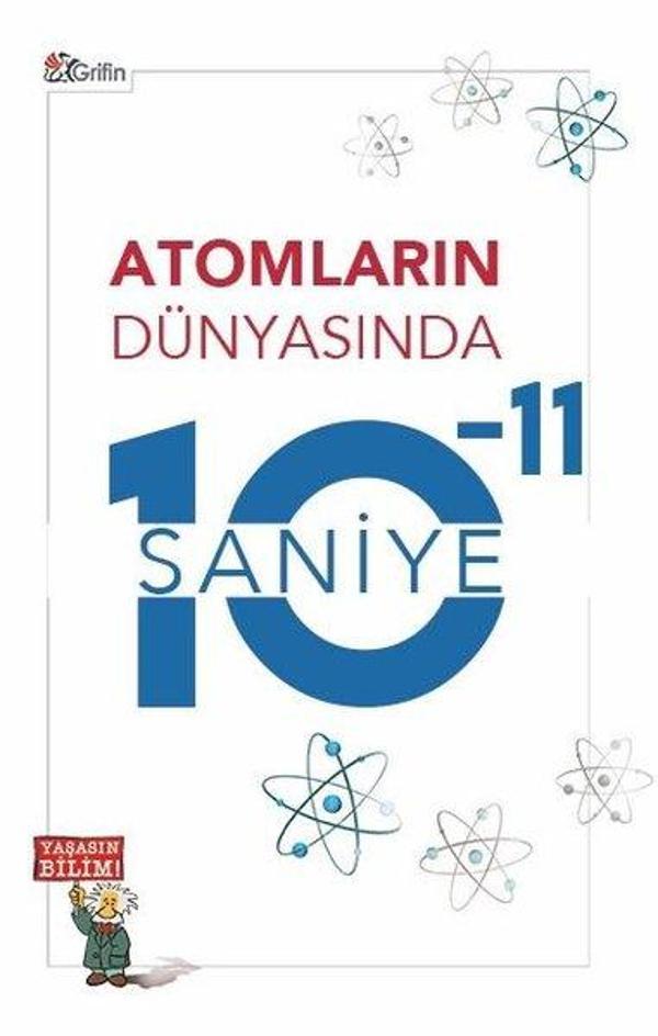 Atomların Dünyasında 10 - 11 Saniye - Grifin Kitap - Image 1