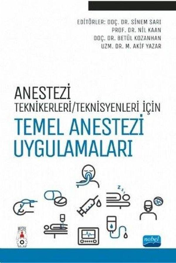 Anestezi Tekniker - Teknisyenleri İçin Temel Anestezi Uygulamaları - Nobel Akademik Yayıncılık - Image 1