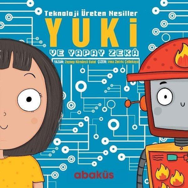 Yuki ve Yapay Zeka - Teknoloji Üreten Nesiller - Abaküs Kitap - Image 1