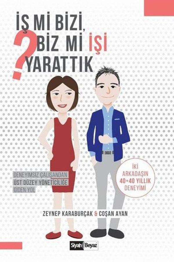 İş mi Bizi Biz mi İşi Yarattık? - Siyah Beyaz - Image 1