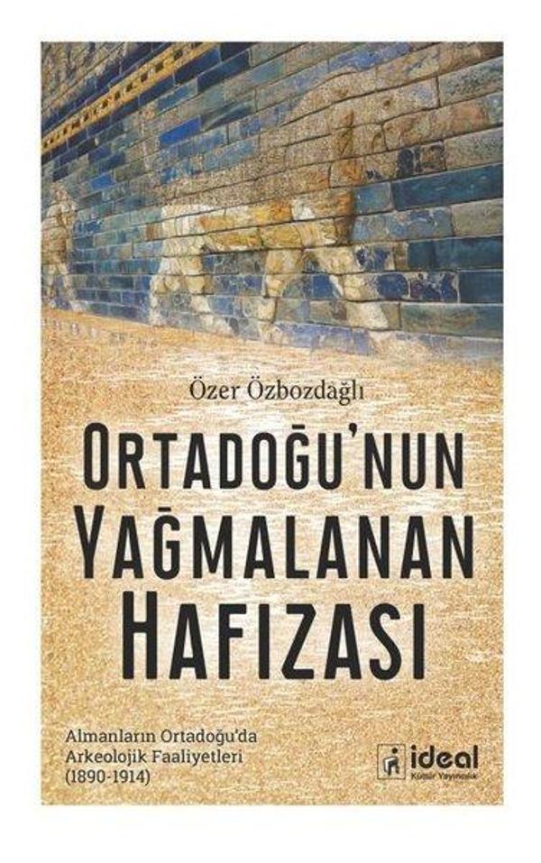 Ortadoğu'nun Yağmalanan Hafızası - İdeal Kültür Yayıncılık - Image 1