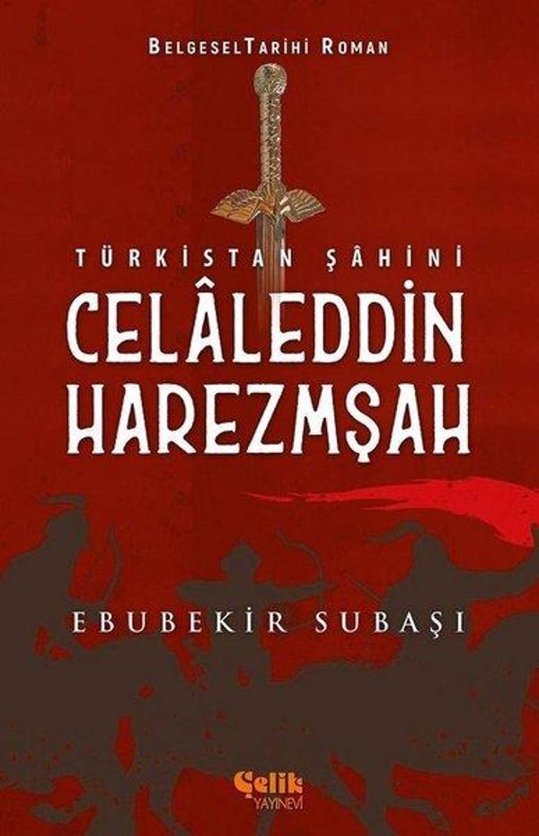 Türkistan Şahini: Celaleddin Harzemşah - Çelik Yayınevi - Image 1