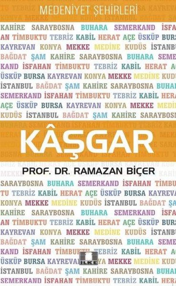 Kaşgar - Medeniyet Şehirleri - İlke Yayıncılık - Image 1