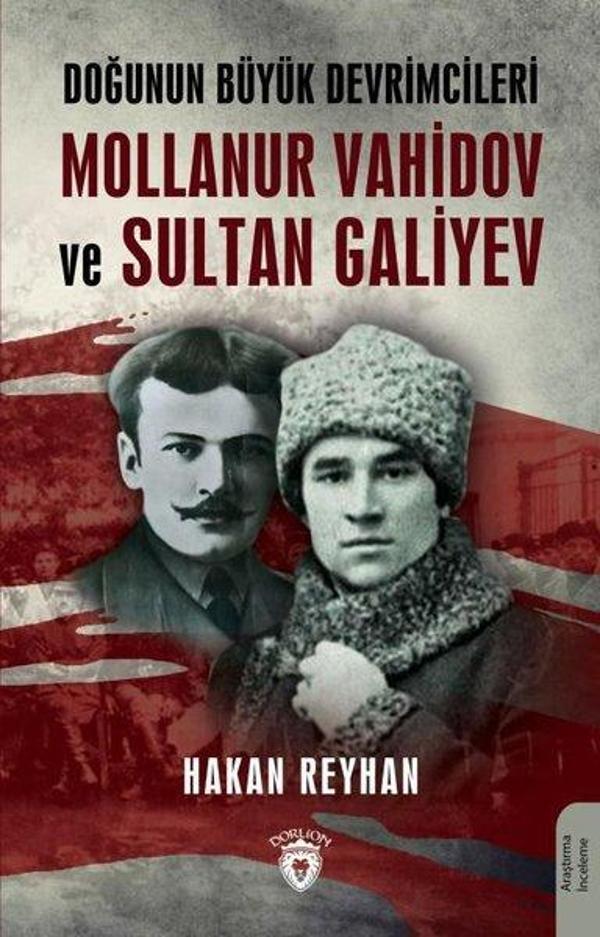 Doğunun Büyük Devrimcileri Mollanur Vahidov ve Sultan Galiyev - Dorlion Yayınevi - Image 1
