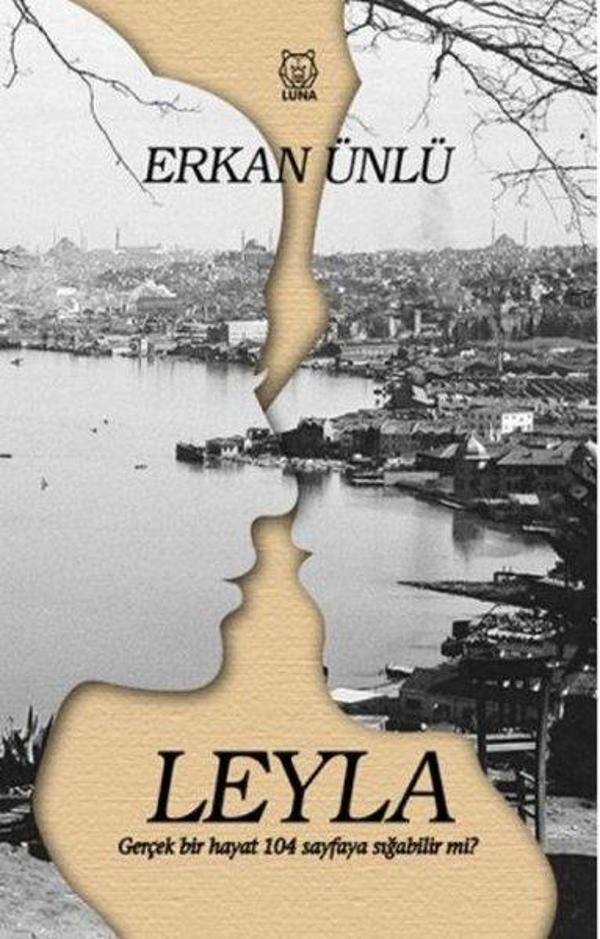Leyla-Gerçek Bir Hayat 104 Sayfaya Sığabilir Mi? - Luna Yayınları - Image 1