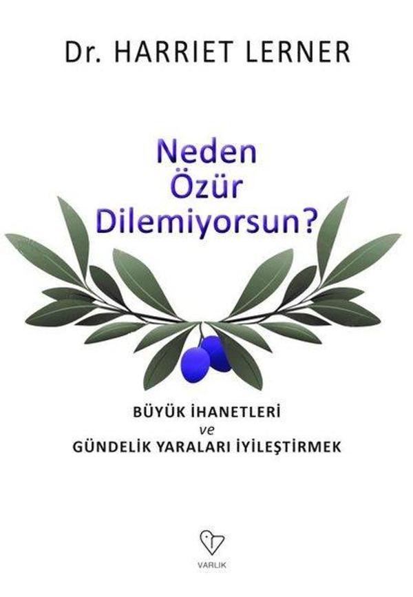 Neden Özür Dilemiyorsun - Büyük İhanetleri ve Gündelik Yaraları İyileştirmek - Varlık Yayınları - Image 1