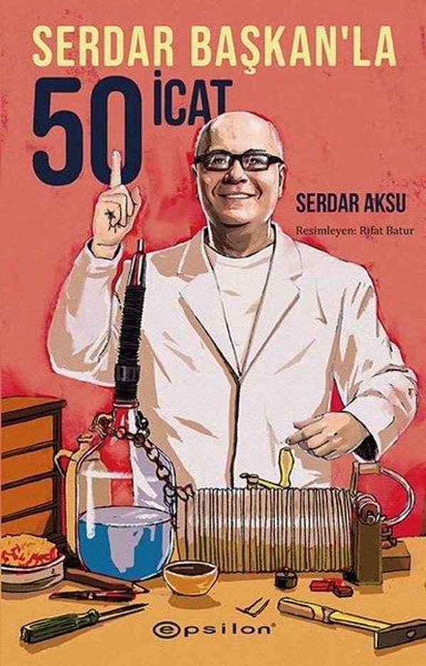 Serdar Başkanla 50 İcat - Epsilon Yayınevi - Image 1
