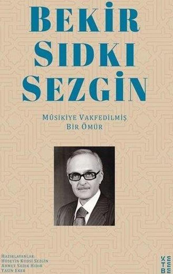 Bekir Sıdkı Sezgin - Musikiye Vakfedilmiş Bir Ömür - Ketebe - Image 1