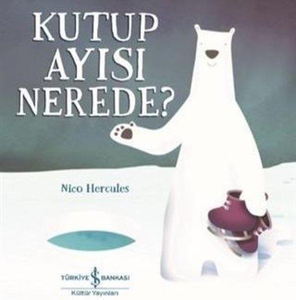 Kutup Ayısı Nerede? - İş Bankası Kültür Yayınları - Image 1