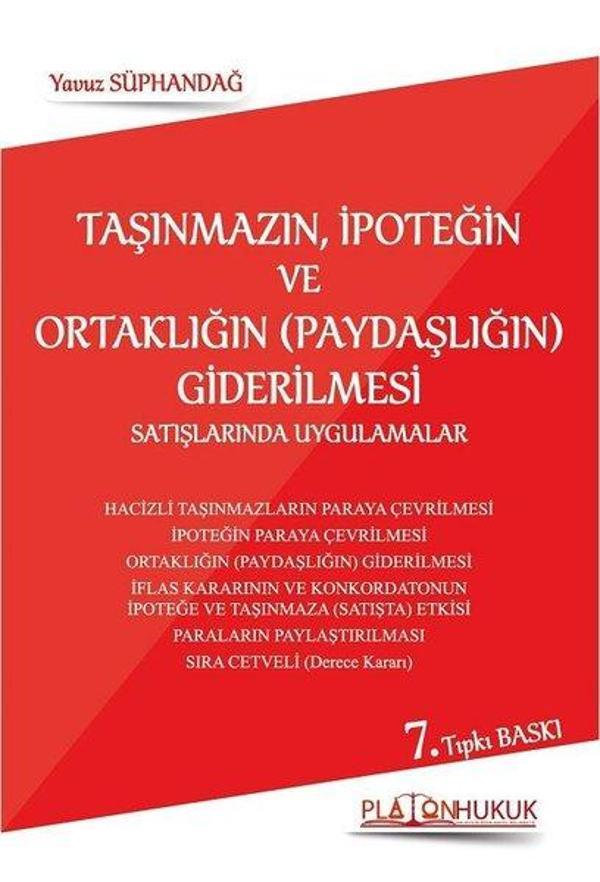 Taşınmazın İpoteğin ve Ortaklığın (Paydaşlığın) Giderilmesi Satışlarında Uygulamalar - Platon Hukuk Yayınevi - Image 1