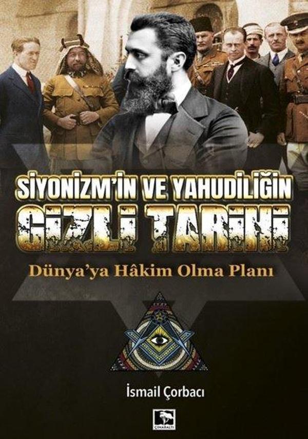 Siyonizm'in ve Yahudiliğin Gizli Tarihi - Dünya'ya Hakim Olma Planı - Çınaraltı Yayınları - Image 1