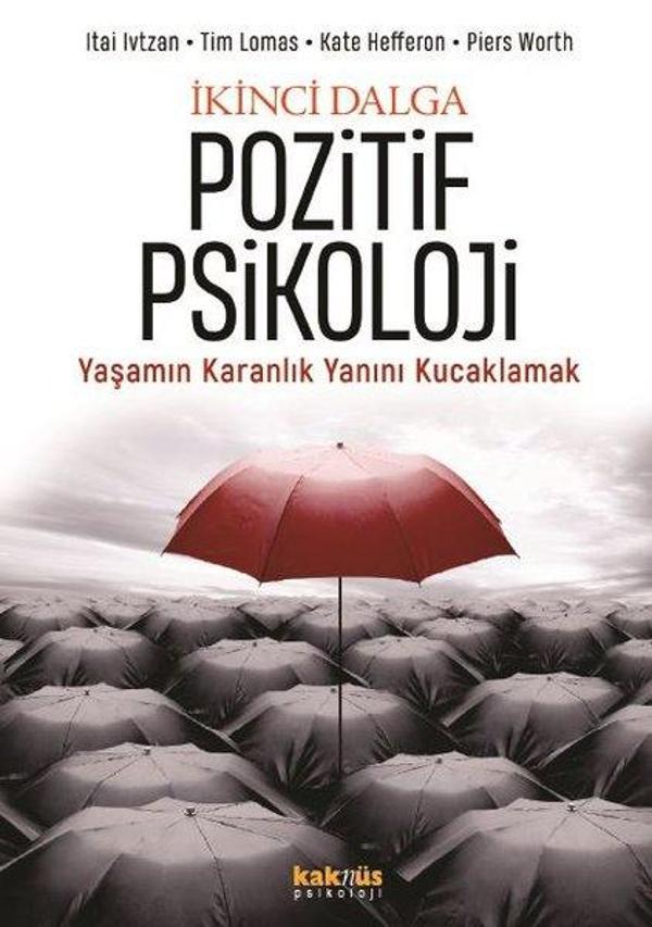 İkinci Dalga Pozitif Psikoloji - Yaşamın Karanlık Yanını Kucaklamak - Kaknüs Yayınları - Image 1