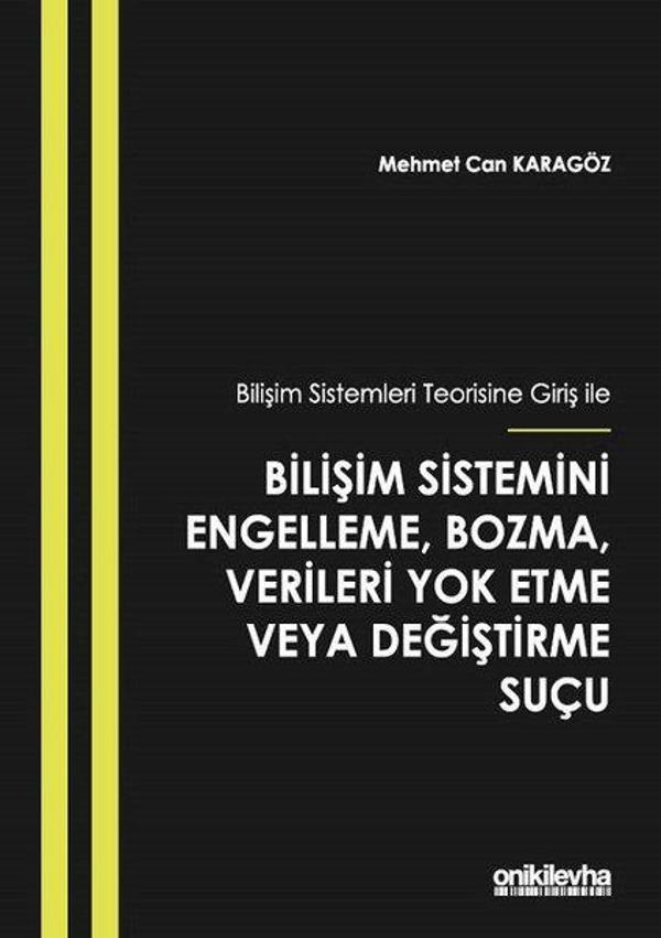 Bilişim Sistemleri Teorisine Giriş İle Bilişim Sistemini Engelleme Bozma Verileri Yok Etme veya Deği - On İki Levha Yayıncılık - Image 1
