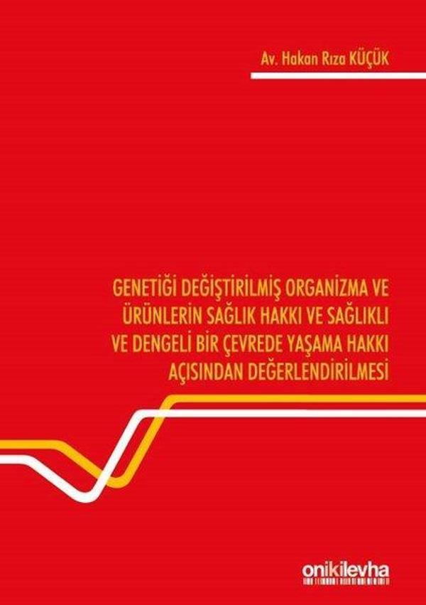 Genetiği Değiştirilmiş Organizma ve Ürünlerin Sağlık Hakkı ve Sağlıklı ve Dengeli Bir Çevrede Yaşama - On İki Levha Yayıncılık - Image 1