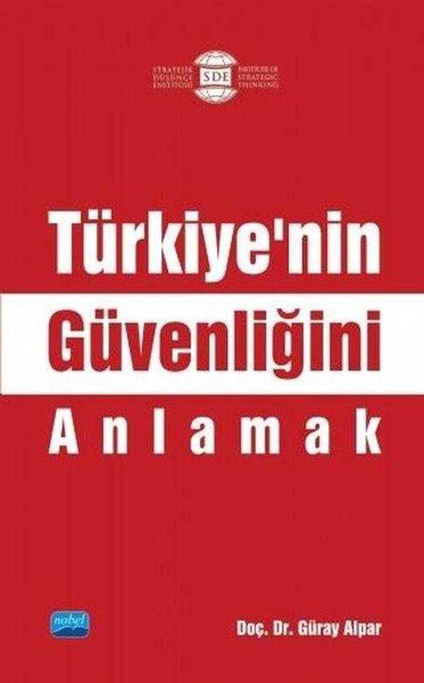 Türkiyenin Güvenliğini Anlamak - Nobel Akademik Yayıncılık - Image 1