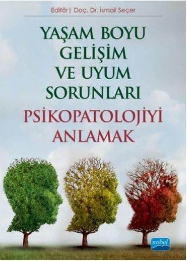 Yaşam Boyu Gelişim ve Uyum Sorunları - Psikopatolojiyi Anlamak - Nobel Akademik Yayıncılık - Image 1
