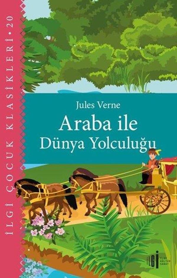 Araba İle Dünya Yolculuğu - İlgi Çocuk Klasikleri 20 - İlgi Kültür Sanat Yayınları - Image 1