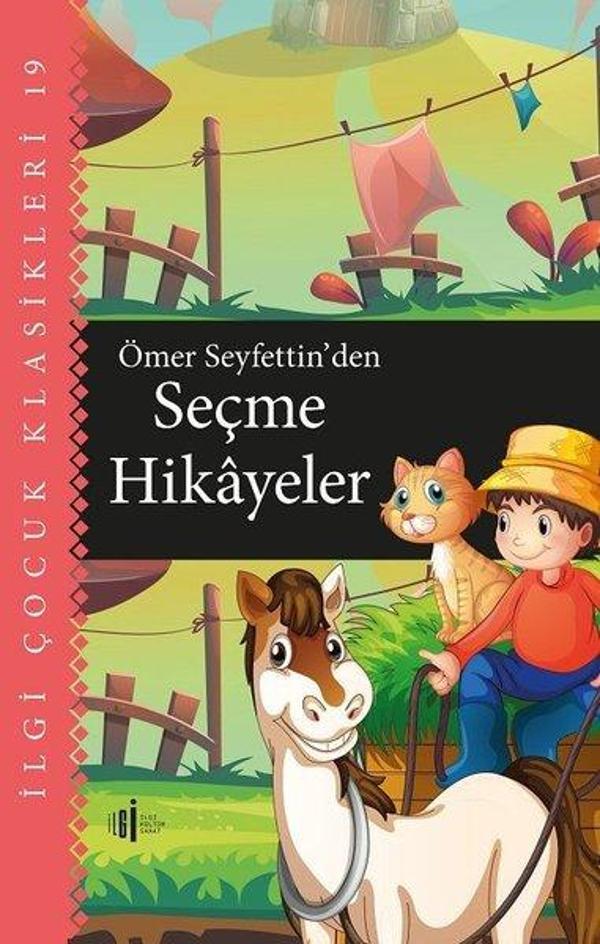 Ömer Seyfettin'den Seçme Hikayeler - İlgi Çocuk Klasikleri 19 - İlgi Kültür Sanat Yayınları - Image 1