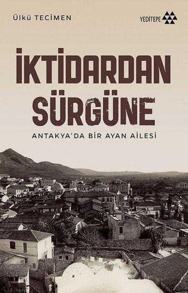İktidardan Sürgüne - Antakya'da Bir Ayan Ailesi - Yeditepe Yayınevi - Image 1