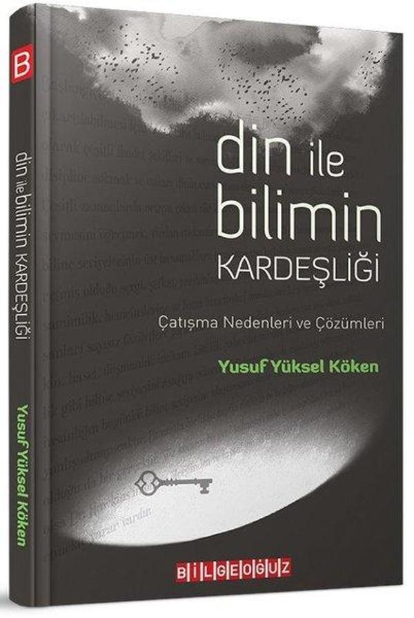 Din ile Bilimin Kardeşliği - Çatışma Nedenleri ve Çözümleri - Bilgeoğuz Yayınları - Image 1