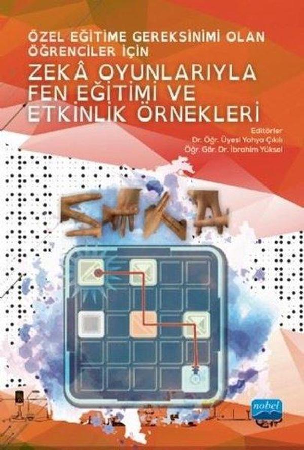 Özel Eğitime Gereksinimi Olan Öğrenciler İçin Zeka Oyunlarıyla Fen Eğitimi ve Etkinlik Örnekleri - Nobel Akademik Yayıncılık - Image 1