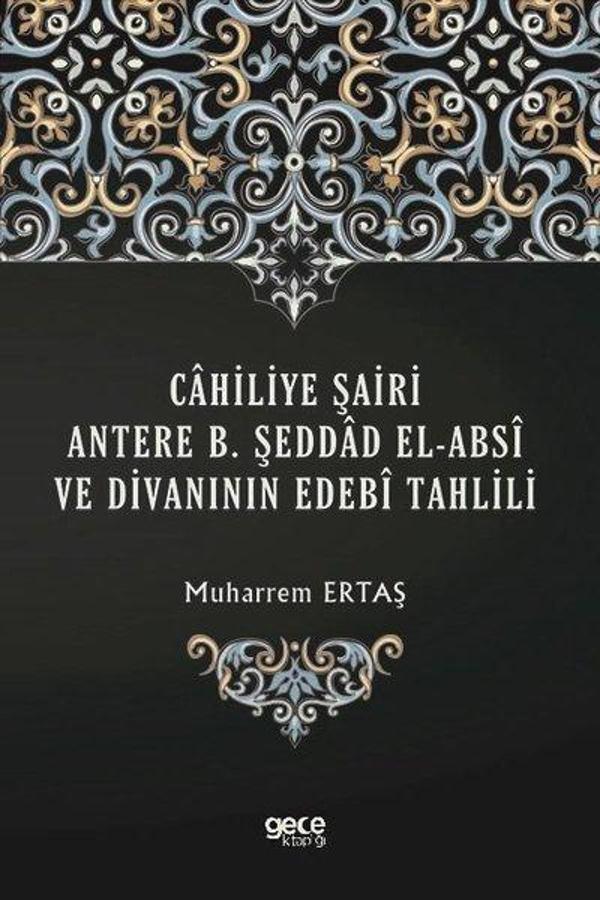 Cahiliye Şairi Antere B. Şeddad El-Absi ve Divanının Edebi Tahlili - Gece Kitaplığı - Image 1