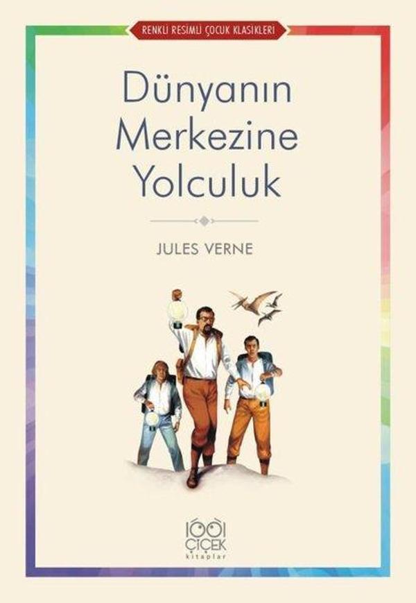 Dünyanın Merkezine Yolculuk - Renkli Resimli Çocuk Klasikleri - 1001 Çiçek - Image 1