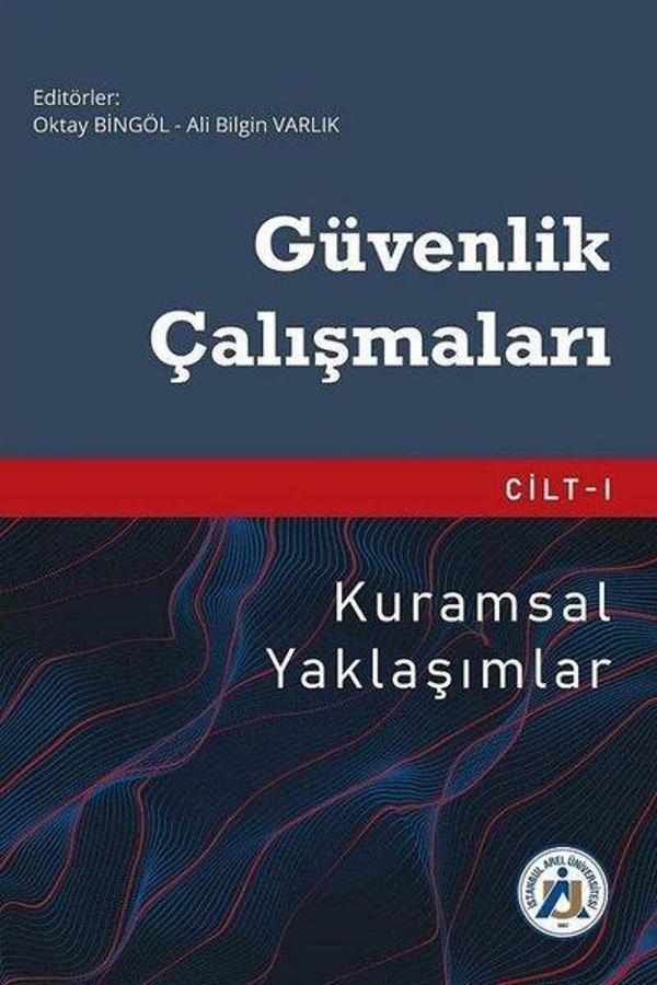 Güvenlik Çalışmaları Cilt 1-Kuramsal Yaklaşımlar - İstanbul Arel Üniversitesi - Image 1