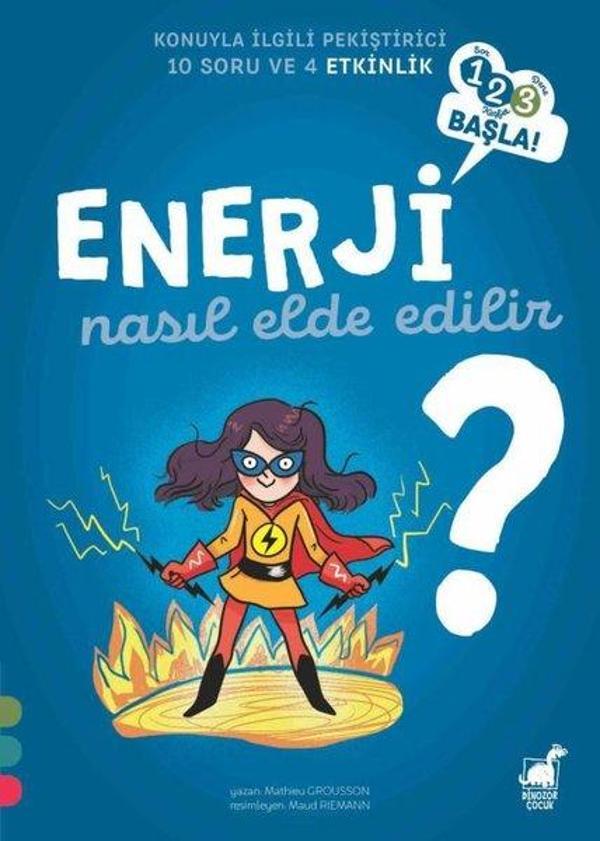 Enerji Nasıl Elde Edilir? - 123 Başla! - Konuyla İlgili Pekiştirici 10 Soru ve 4 Etkinlik - Dinozor Çocuk - Image 1