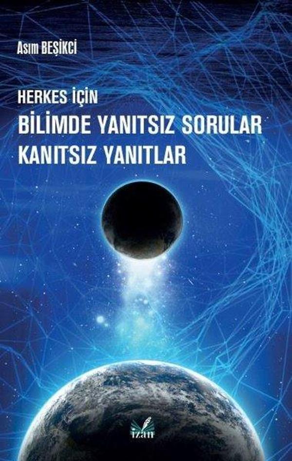 Herkes İçin Bilimde Yanıtsız Sorular Kanıztsız Yanıtlar - İzan Yayıncılık - Image 1
