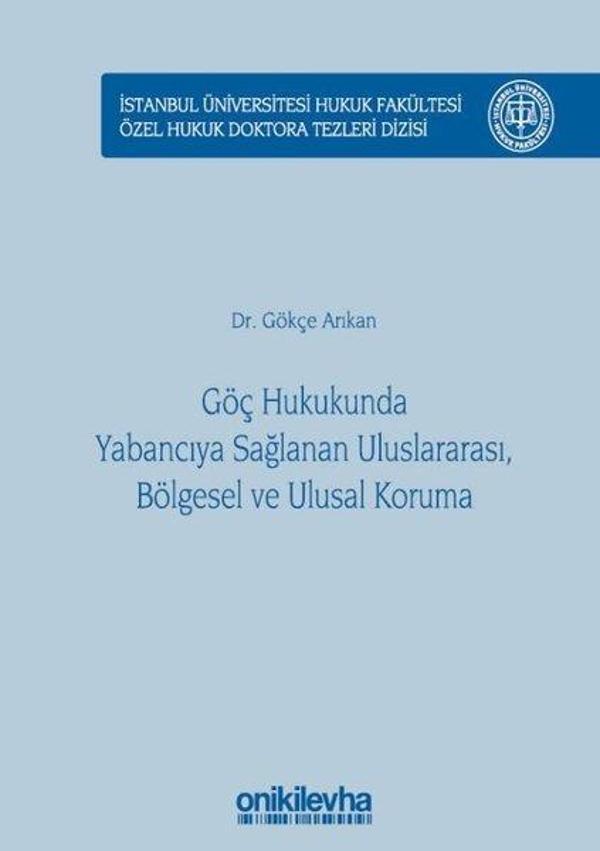 Göç Hukukunda Yabancıya Sağlanan Uluslararası Bölgesel ve Ulusal Koruma - On İki Levha Yayıncılık - Image 1