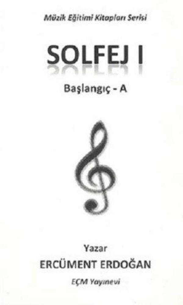 Solfej 1-Başlangıç A - Müzik Eğitimi Kitapları Serisi - EÇM Yayınları - Image 1